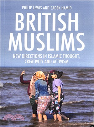 British Muslims ― New Directions in Islamic Thought, Creativity and Activism