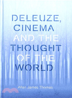 Deleuze, Cinema and the Thought of the World