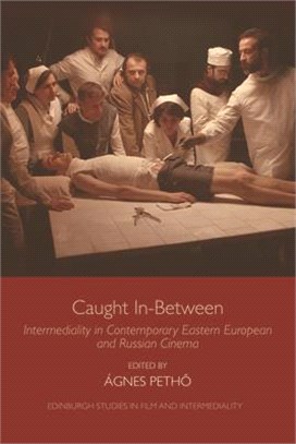 Caught In-between ― Intermediality in Contemporary Eastern European and Russian Cinema