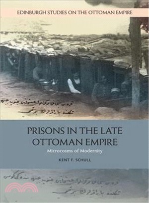 Prisons in the Late Ottoman Empire ― Microcosms of Modernity