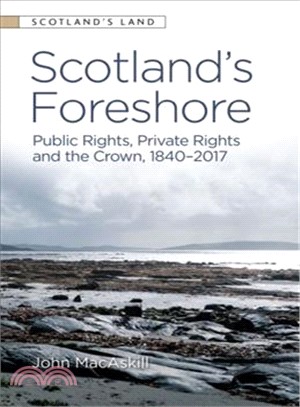 Scotland's Foreshore ― Public Rights, Private Rights and the Crown 1840-2017