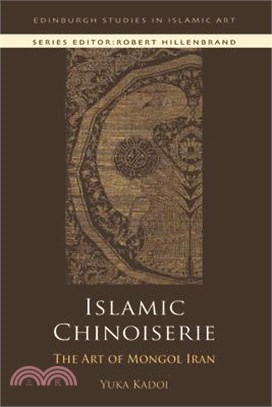 Islamic Chinoiserie ― The Art of Mongol Iran