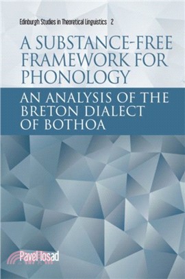A Substance-Free Framework for Phonology：An Analysis of the Breton Dialect of Bothoa