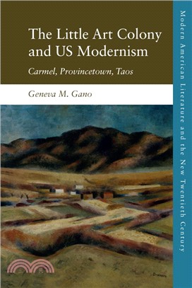 Us Modernism at Continents End：Carmel, Provincetown, Taos