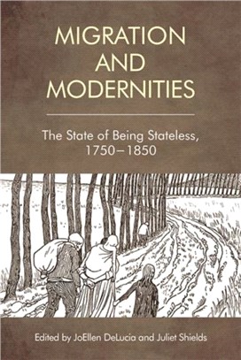 Migration and Modernities：The State of Being Stateless, 1750-1850
