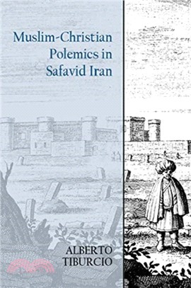 Muslim-Christian Polemics in Safavid Iran