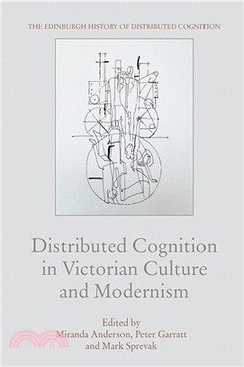 Distributed Cognition in Victorian Culture and Modernism