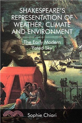 Shakespeare'S Representation of Weather, Climate and Environment：The Early Modern 'Fated Sky'