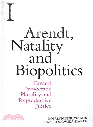 Arendt, Natality and Biopolitics ― Toward Democratic Plurality and Reproductive Justice