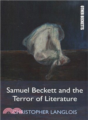 Samuel Beckett and the Terror of Literature