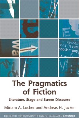 The Pragmatics of Fiction: Literature, Stage and Screen Discourse