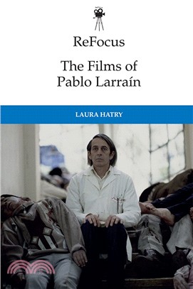 The Films of Pablo Larrain