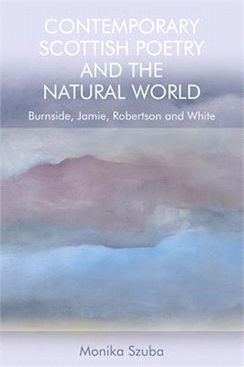 Contemporary Scottish Poetry and the Natural World ― Burnside, Jamie, Robertson and White