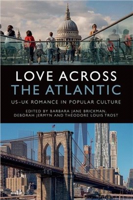 Love Across the Atlantic：Us-Uk Romance in Popular Culture