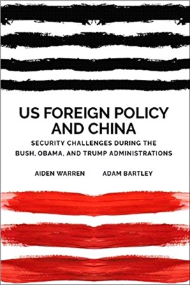 Us Foreign Policy and China in the 21st Century：The Bush, Obama, Trump Administrations