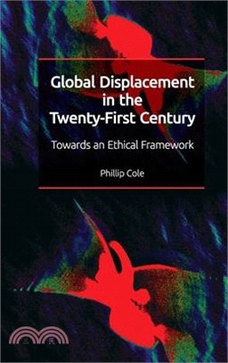 Global Displacement in the Twenty-First Century: Towards an Ethical Framework