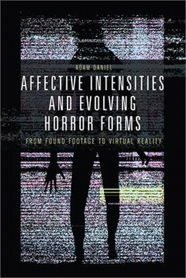 Affective Intensities and Evolving Horror Forms: From Found Footage to Virtual Reality