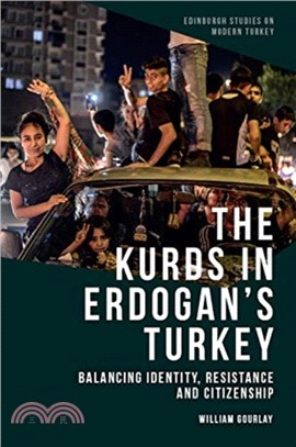 The Kurds in Erdo?an's Turkey：Balancing Identity, Resistance and Citizenship