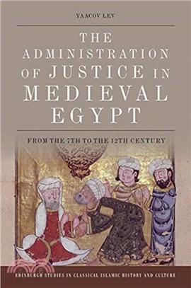 The Administration of Justice in Medieval Egypt：From the 7th to the 12th Century