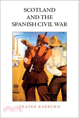 Scotland and the Spanish Civil War：'Living, Thinking, Dreaming Spain'