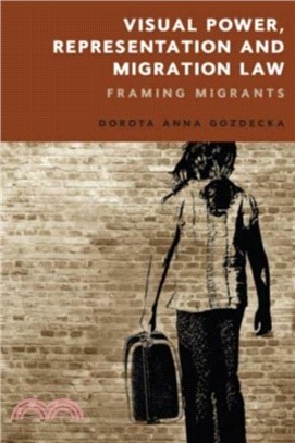 Visual Power, Representation and Migration Law：Framing Migrants