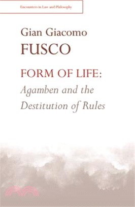 Form of Life: Agamben and the Destitution of Rules