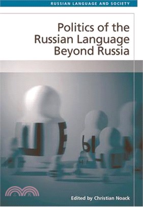 Politics of the Russian Language Beyond Russia