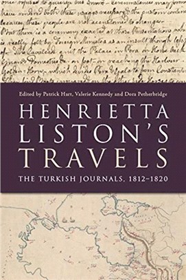 Henrietta Liston's Travels：The Turkish Journals, 1812-1820