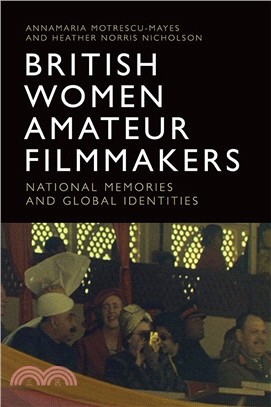 British Women Amateur Filmmakers：National Memories and Global Identities