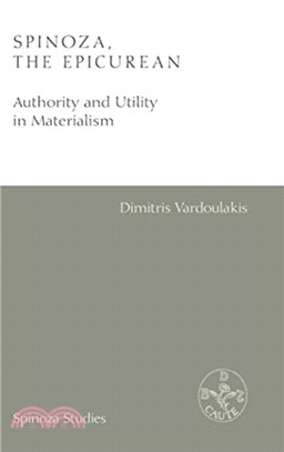 Spinoza, the Epicurean：Authority and Utility in Materialism