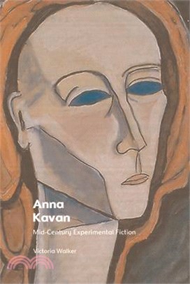 Anna Kavan: Mid-Century Experimental Fiction