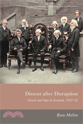 Dissent After Disruption: Church and State in Scotland, 1843-63