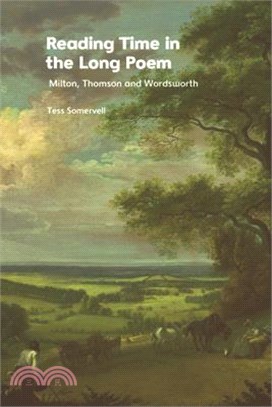 Reading Time in the Long Poem: Milton, Thomson and Wordsworth