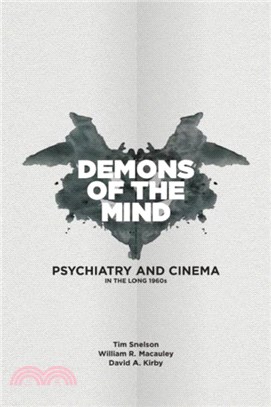 Demons of the Mind：Psychiatry and Cinema in the Long 1960s