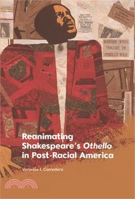 Reanimating Shakespeare's Othello in Post-Racial America