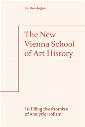 The New Vienna School of Art History: Fulfilling the Promise of Analytic Holism