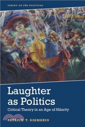 Laughter as Politics：Critical Theory in an Age of Hilarity