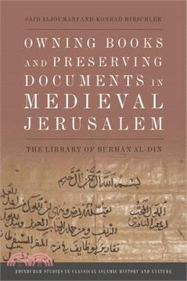 Owning Books and Preserving Documents in Medieval Jerusalem: The Library of Burhan Al-Din