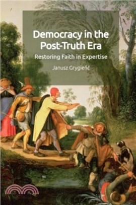 Democracy in the Post-Truth Era：Restoring Faith in Expertise