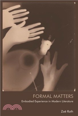 Formal Matters：Embodied Experience in Modern Literature