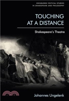 Touching at a Distance：Shakespeare's Theatre