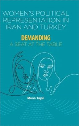 Women's Political Representation in Iran and Turkey: Demanding a Seat at the Table
