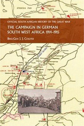 The Campaign in German South West Africa. 1914-1915