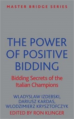 The Power of Positive Bidding ― Bidding Secrets of the Italian Champions