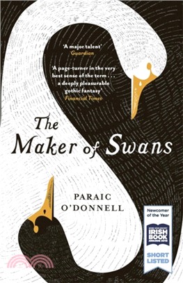 The Maker of Swans：'A deeply pleasurable gothic fantasy'