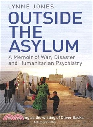 Outside the Asylum: A Memoir of War, Disaster and Humanitarian Psychiatry