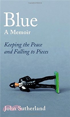 Blue: A Memoir – Keeping the Peace and Falling to Pieces