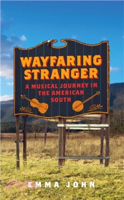 Wayfaring Stranger：A Musical Journey in the American South