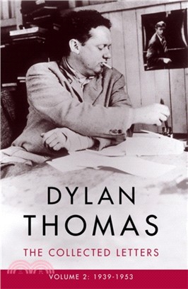 Dylan Thomas: The Collected Letters Volume 2：1939-1953