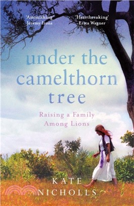 Under the Camelthorn Tree：Raising a Family Among Lions